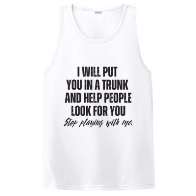 Funny Put In Trunk Saying I Will Put You In A Trunk PosiCharge Competitor Tank