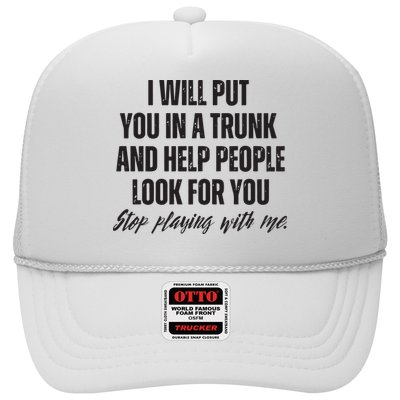 Funny Put In Trunk Saying I Will Put You In A Trunk Trucker Hat