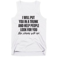 Funny Put In Trunk Saying I Will Put You In A Trunk Tank Top