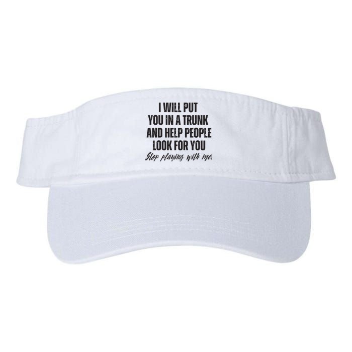 Funny Put In Trunk Saying I Will Put You In A Trunk Visor