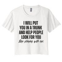 Funny Put In Trunk Saying I Will Put You In A Trunk Crop Top