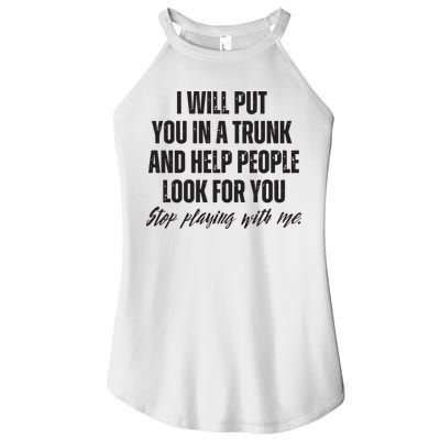 Funny Put In Trunk Saying I Will Put You In A Trunk Women's Perfect Tri Rocker Tank