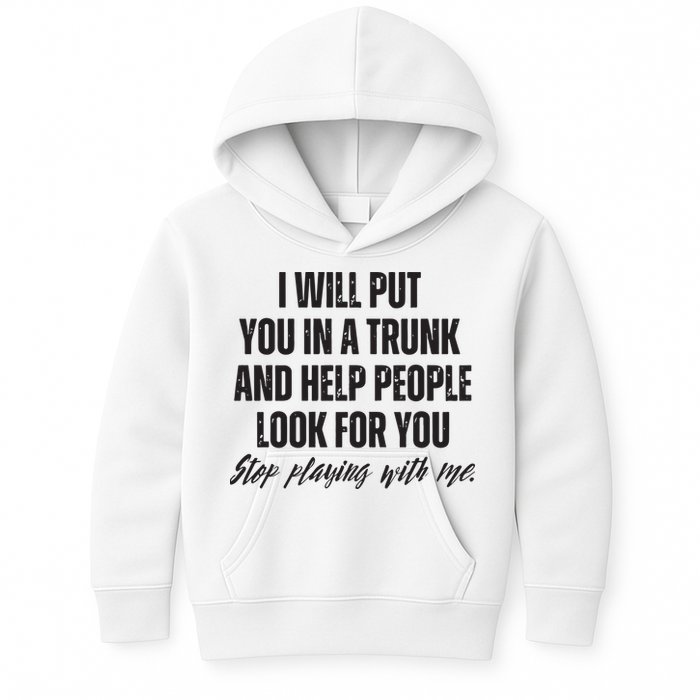 Funny Put In Trunk Saying I Will Put You In A Trunk Kids Hoodie