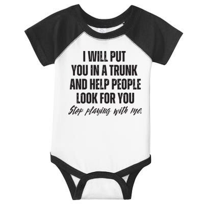 Funny Put In Trunk Saying I Will Put You In A Trunk Infant Baby Jersey Bodysuit