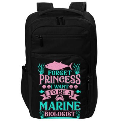 Forget Princess I Want To Be A Marine Biologist Funny Gift Impact Tech Backpack