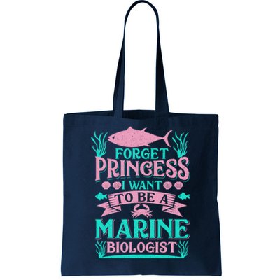 Forget Princess I Want To Be A Marine Biologist Funny Gift Tote Bag