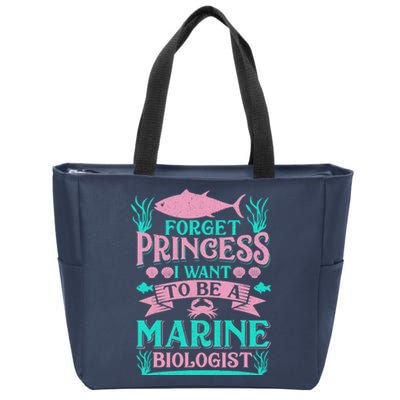 Forget Princess I Want To Be A Marine Biologist Funny Gift Zip Tote Bag