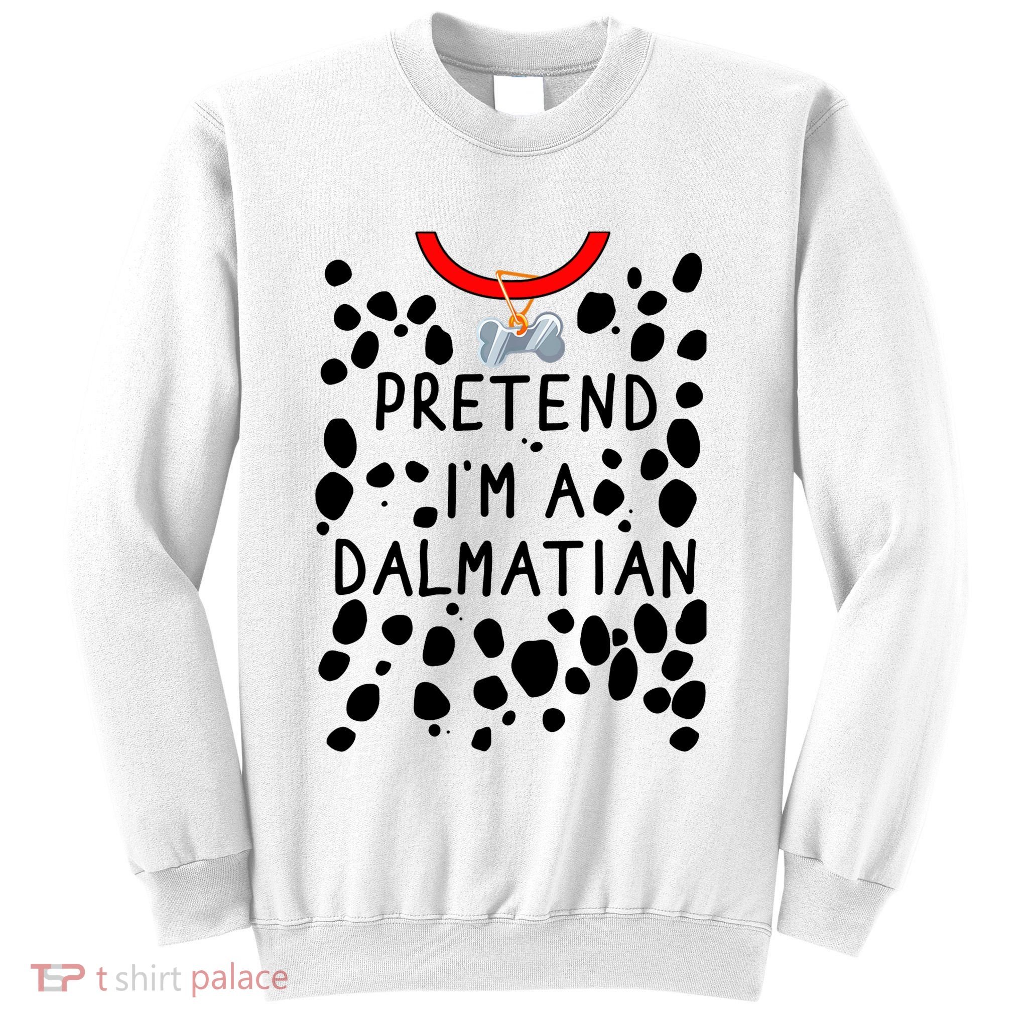 Funny Pretend I'm A Dalmatian Dog Halloween DIY Costume Sweatshirt