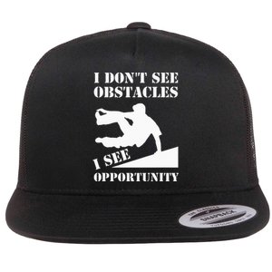 Funny Parkour I Don't See Obstacles Free Running Parkour Flat Bill Trucker Hat