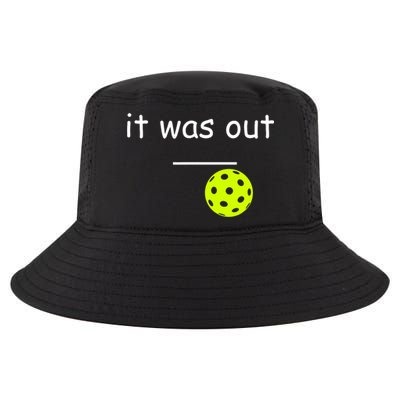 Funny Pickleball It Was Out Player Lover Friends  Cool Comfort Performance Bucket Hat