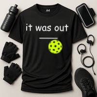 Funny Pickleball It Was Out Player Lover Friends  Performance Shirt