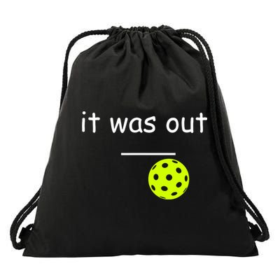 Funny Pickleball It Was Out Player Lover Friends  Drawstring Bag