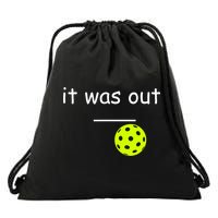 Funny Pickleball It Was Out Player Lover Friends  Drawstring Bag