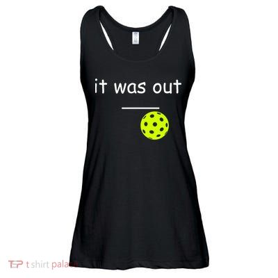 Funny Pickleball It Was Out Player Lover Friends  Ladies Essential Flowy Tank