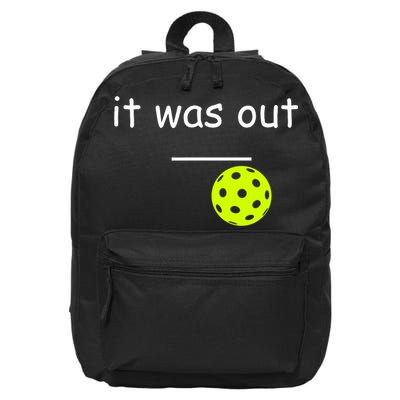 Funny Pickleball It Was Out Player Lover Friends  16 in Basic Backpack