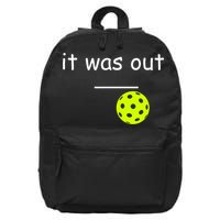 Funny Pickleball It Was Out Player Lover Friends  16 in Basic Backpack