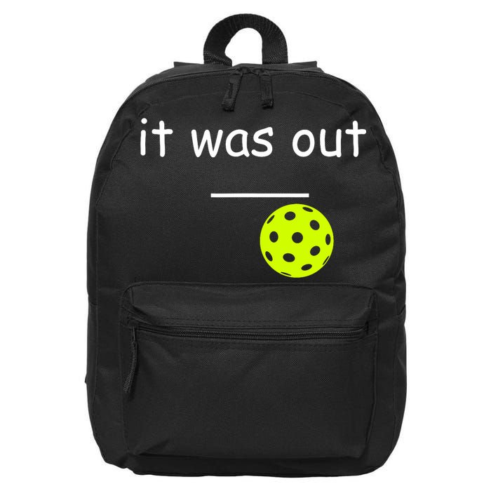 Funny Pickleball It Was Out Player Lover Friends  16 in Basic Backpack
