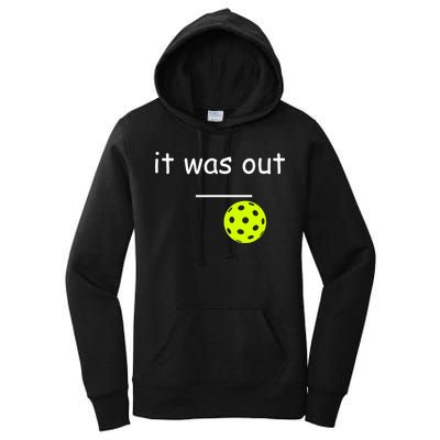 Funny Pickleball It Was Out Player Lover Friends  Women's Pullover Hoodie