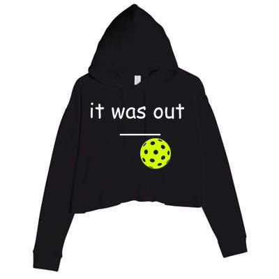 Funny Pickleball It Was Out Player Lover Friends  Crop Fleece Hoodie