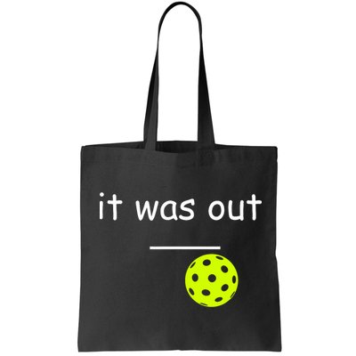 Funny Pickleball It Was Out Player Lover Friends  Bag