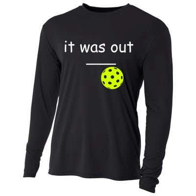 Funny Pickleball It Was Out Player Lover Friends  Cooling Performance Long Sleeve Crew