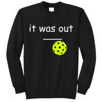 Funny Pickleball It Was Out Player Lover Friends  Tall Sweatshirt