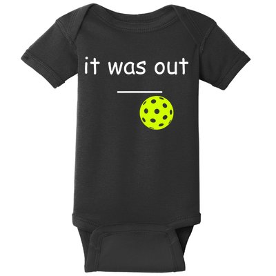 Funny Pickleball It Was Out Player Lover Friends  Baby Bodysuit