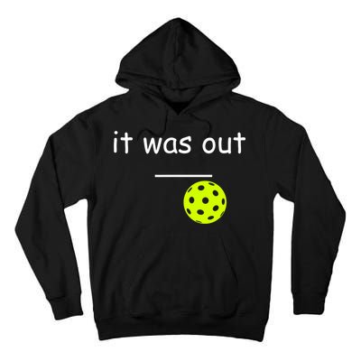 Funny Pickleball It Was Out Player Lover Friends  Tall Hoodie