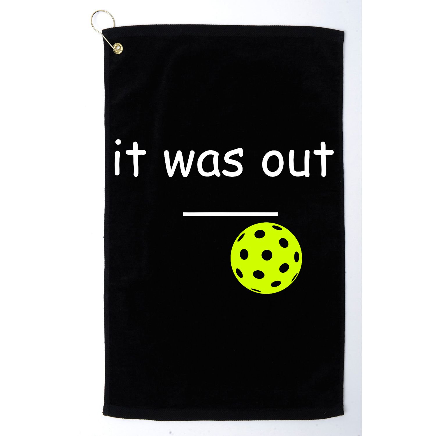 Funny Pickleball It Was Out Player Lover Friends  Golf Towel