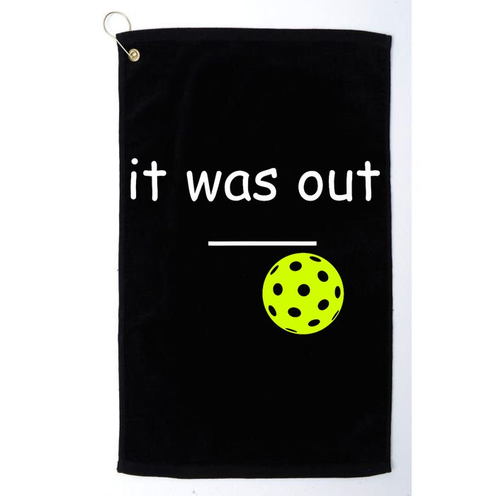 Funny Pickleball It Was Out Player Lover Friends  Golf Towel