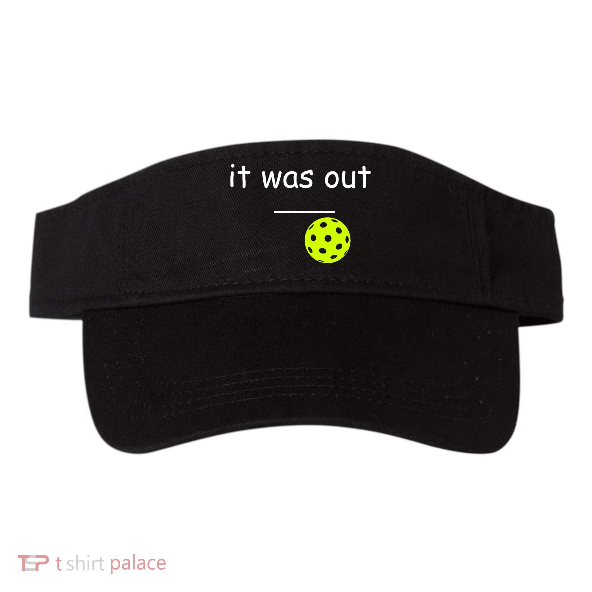 Funny Pickleball It Was Out Player Lover Friends  Visor