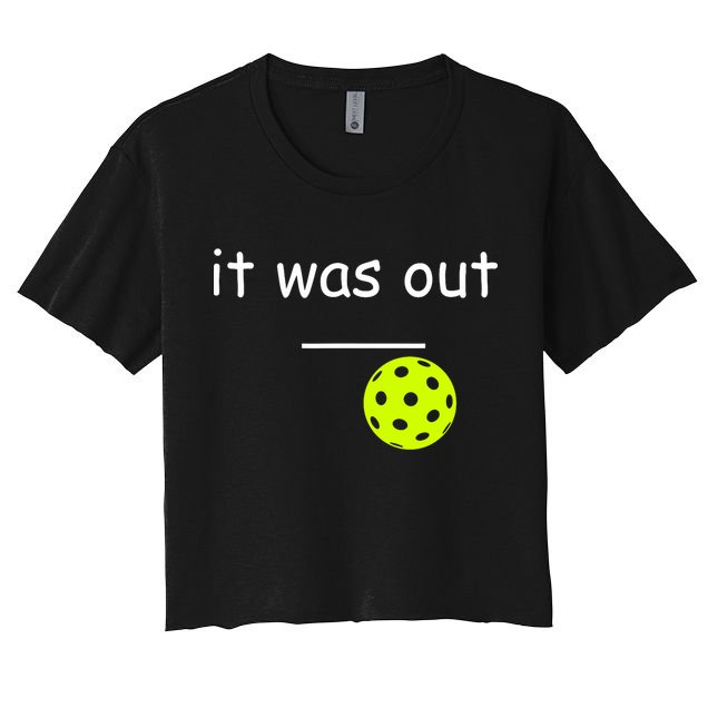Funny Pickleball It Was Out Player Lover Friends  Crop Top