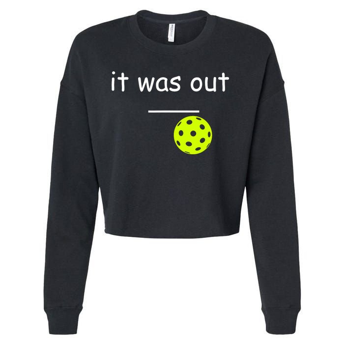 Funny Pickleball It Was Out Player Lover Friends  Cropped Pullover Crew