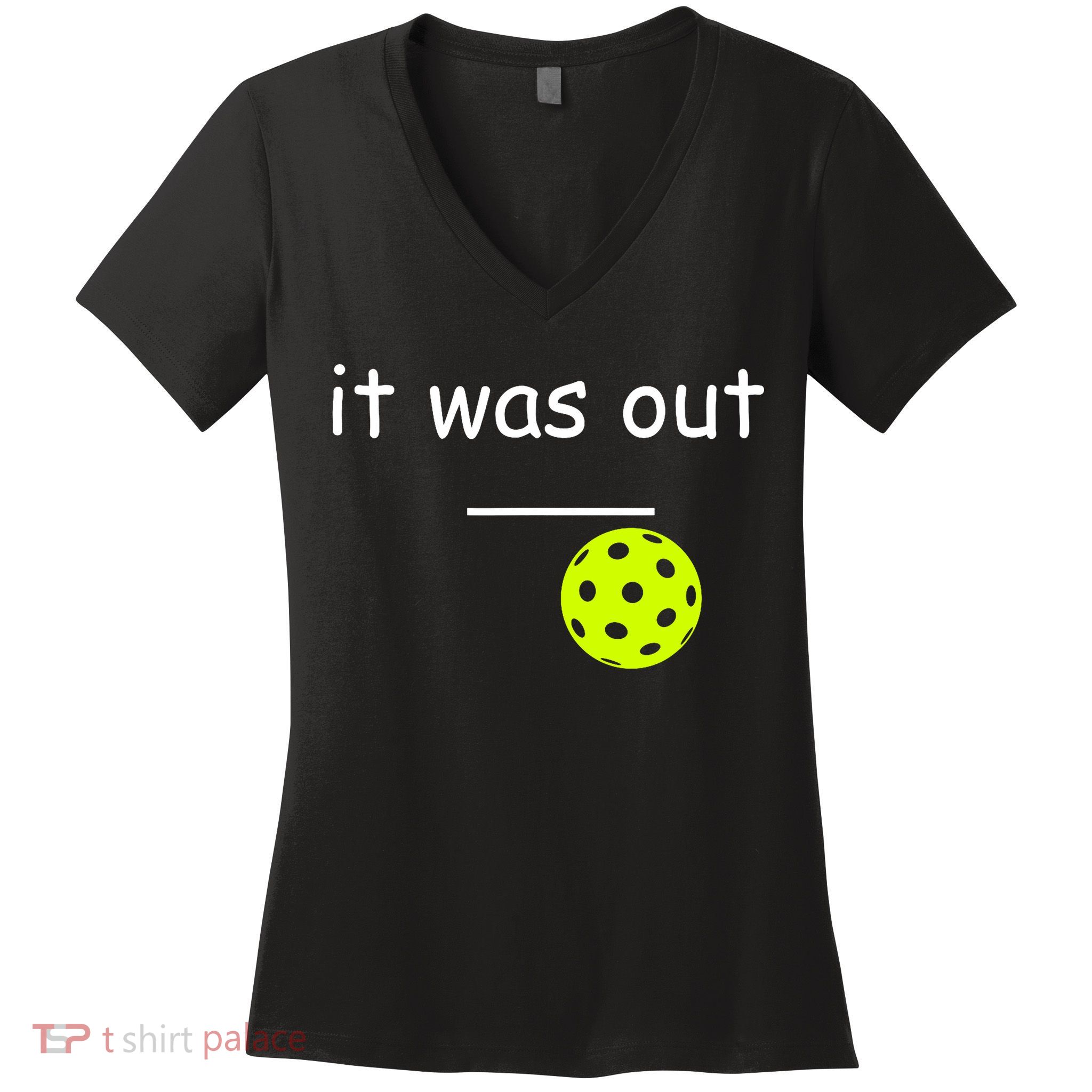 Funny Pickleball It Was Out Player Lover Friends  Women's V-Neck T-Shirt