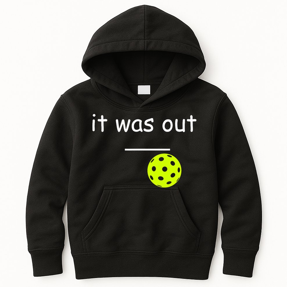Funny Pickleball It Was Out Player Lover Friends  Kids Hoodie