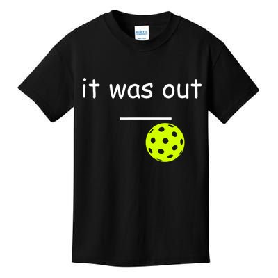 Funny Pickleball It Was Out Player Lover Friends  Kids T-Shirt