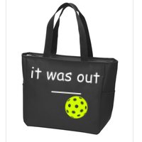 Funny Pickleball It Was Out Player Lover Friends  Zip Tote Bag