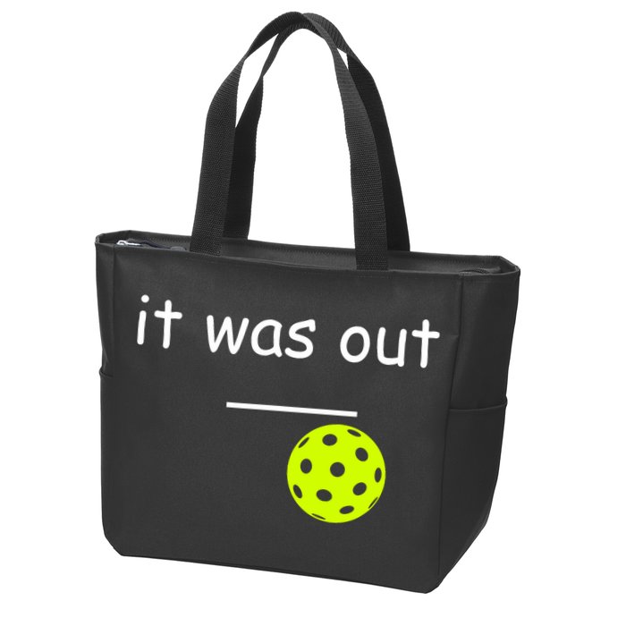 Funny Pickleball It Was Out Player Lover Friends  Zip Tote Bag