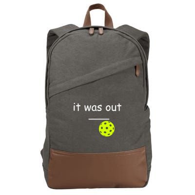 Funny Pickleball It Was Out Player Lover Friends  Cotton Canvas Backpack