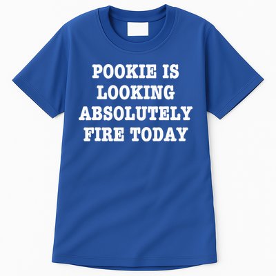 Funny Pookie Is Looking Absolutely Fire Today Tall T-Shirt