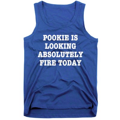 Funny Pookie Is Looking Absolutely Fire Today Tank Top