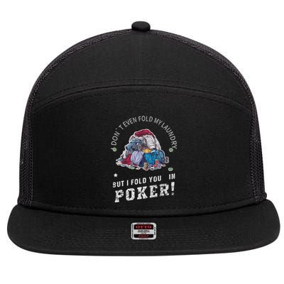 Funny Poker I Fold You Poker Humor 7 Panel Mesh Trucker Snapback Hat