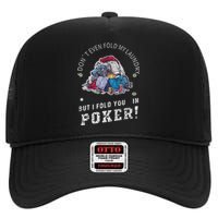 Funny Poker I Fold You Poker Humor High Crown Mesh Back Trucker Hat