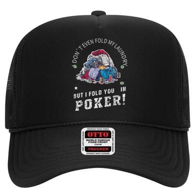 Funny Poker I Fold You Poker Humor High Crown Mesh Back Trucker Hat