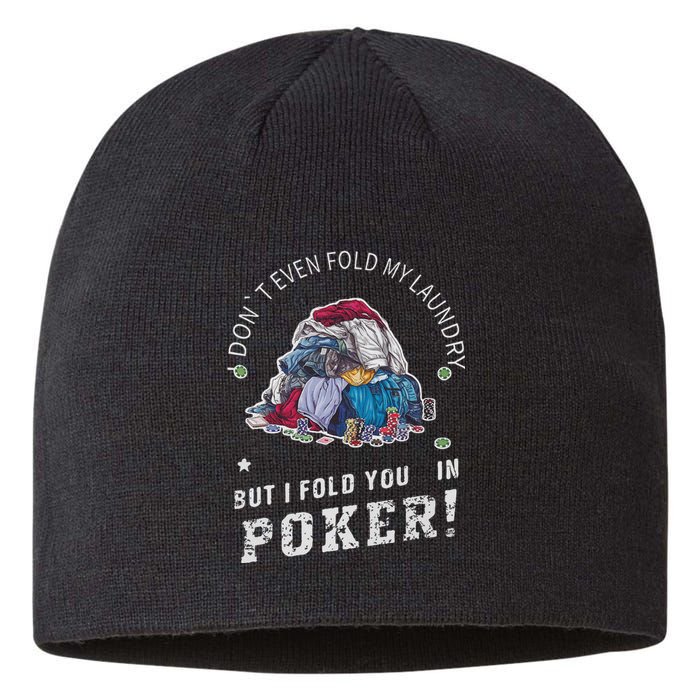 Funny Poker I Fold You Poker Humor Sustainable Beanie