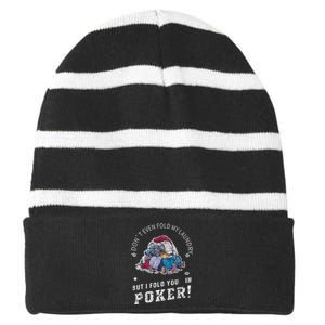 Funny Poker I Fold You Poker Humor Striped Beanie with Solid Band