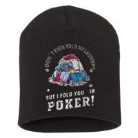 Funny Poker I Fold You Poker Humor Short Acrylic Beanie