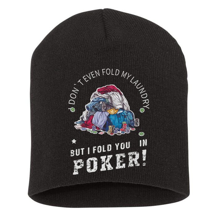 Funny Poker I Fold You Poker Humor Short Acrylic Beanie