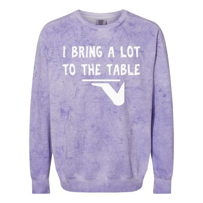 Funny Pun I Bring A Lot To The Table Funny Server Colorblast Crewneck Sweatshirt