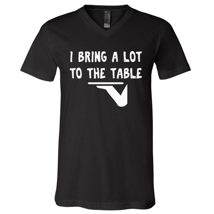 Funny Pun I Bring A Lot To The Table Funny Server V-Neck T-Shirt